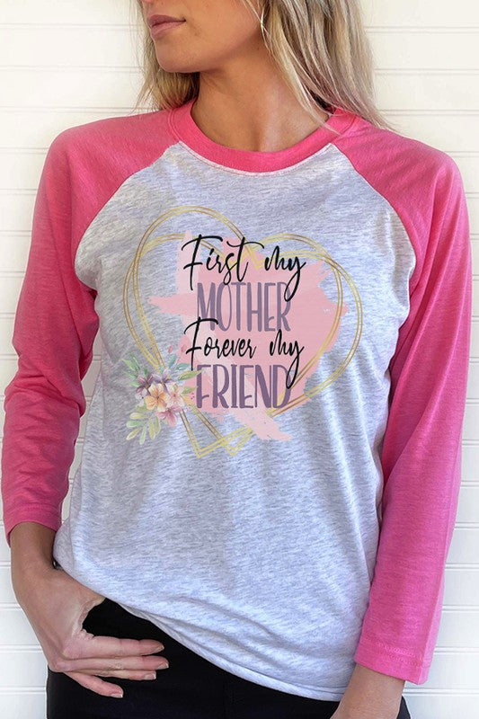 Mother's Day First My Mother Forever Friend Raglan