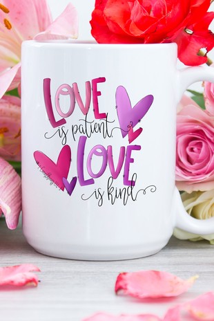 Love is Patient Coffee Cup Mug
