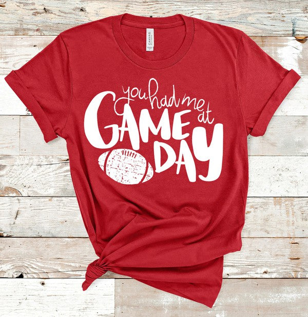 You Had Me at Game Day Tee